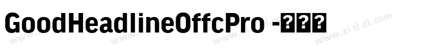 GoodHeadlineOffcPro 字体转换